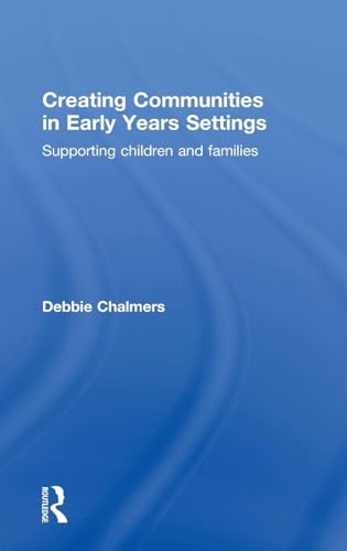 Beispielbild fr Creating Communities in Early Years Settings: Supporting children and families zum Verkauf von Blackwell's