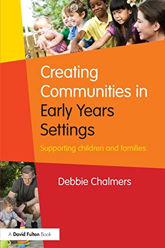 Imagen de archivo de Creating Communities in Early Years Settings: Supporting children and families a la venta por Blackwell's