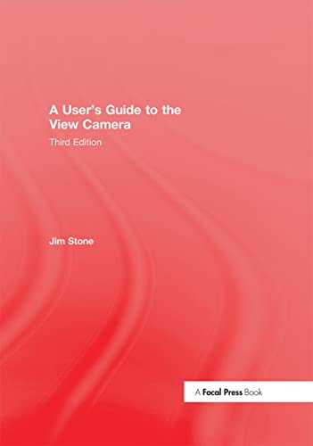 Stock image for A User's Guide to the View Camera: Third Edition for sale by Chiron Media