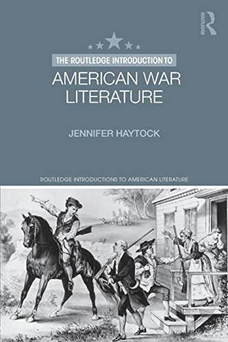 Stock image for The Routledge Introduction to American War Literature (Routledge Introductions to American Literature) for sale by GF Books, Inc.