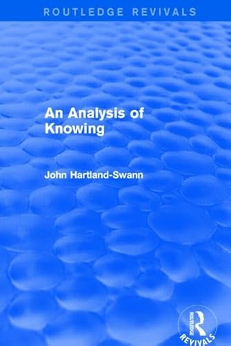 Beispielbild fr An Analysis of Knowing (Routledge Revivals) zum Verkauf von Chiron Media