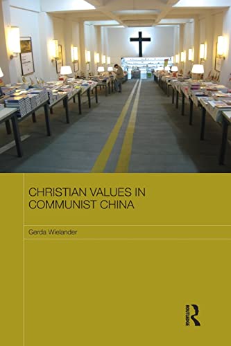 9781138918429: Christian Values in Communist China (Routledge Contemporary China)