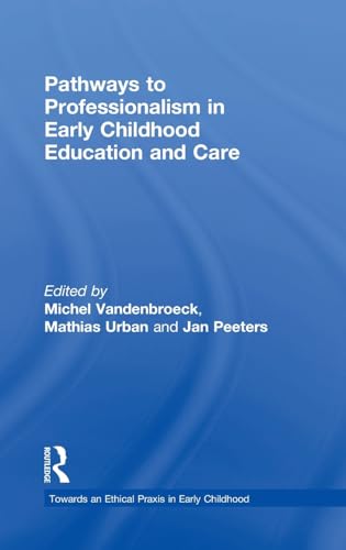 Beispielbild fr Pathways to Professionalism in Early Childhood Education and Care (Towards an Ethical Praxis in Early Childhood) zum Verkauf von Chiron Media