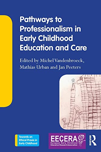 Imagen de archivo de Pathways to Professionalism in Early Childhood Education and Care (Towards an Ethical Praxis in Early Childhood) a la venta por Chiron Media