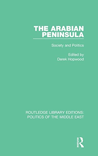 9781138919044: The Arabian Peninsula: Society and Politics: 3 (Routledge Library Editions: Politics of the Middle East)