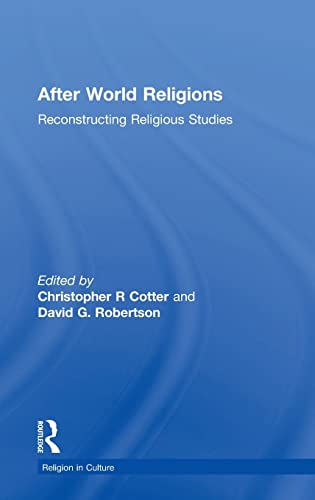 Imagen de archivo de After World Religions: Reconstructing Religious Studies (Religion in Culture) a la venta por Chiron Media