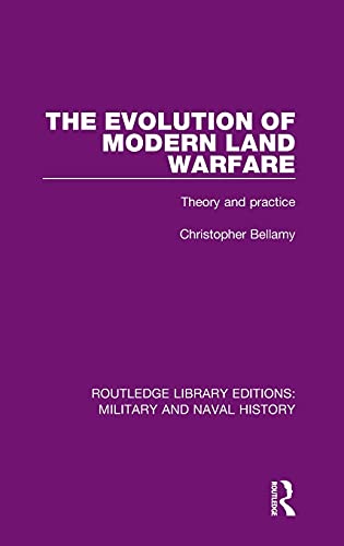9781138919235: The Evolution of Modern Land Warfare: Theory and Practice (Routledge Library Editions: Military and Naval History)