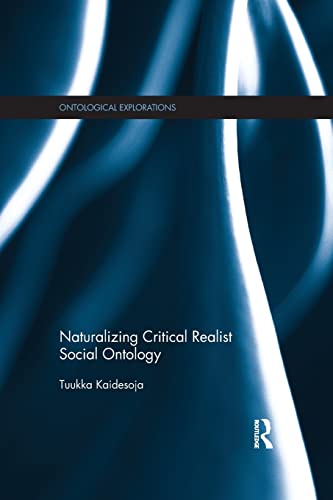 9781138919389: Naturalizing Critical Realist Social Ontology (Ontological Explorations Routledge Critical Realism)