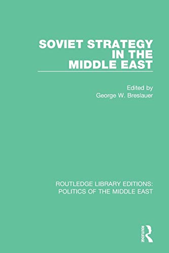 Stock image for Soviet Strategy in the Middle East (Routledge Library Editions: Politics of the Middle East) for sale by Chiron Media