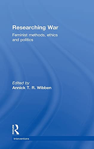 Beispielbild fr Researching War: Feminist Methods, Ethics and Politics (Interventions) zum Verkauf von Chiron Media