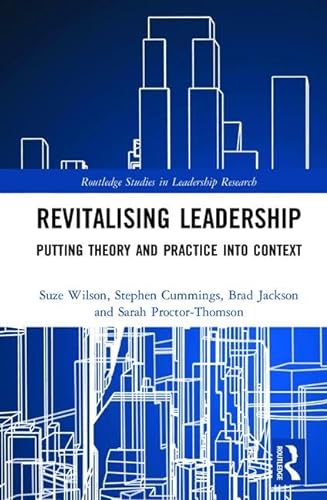Stock image for Revitalising Leadership: Putting Theory and Practice into Context (Routledge Studies in Leadership Research) for sale by Chiron Media