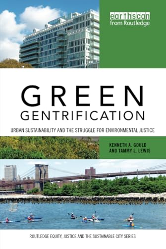 Stock image for Green Gentrification: Urban sustainability and the struggle for environmental justice (Routledge Equity, Justice and the Sustainable City series) for sale by Textbooks_Source