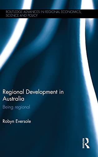Beispielbild fr Regional Development in Australia: Being regional (Routledge Advances in Regional Economics, Science and Policy) zum Verkauf von Chiron Media