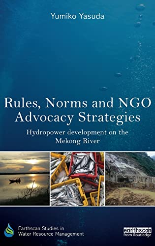 Beispielbild fr Rules, Norms and NGO Advocacy Strategies: Hydropower Development on the Mekong River zum Verkauf von Blackwell's