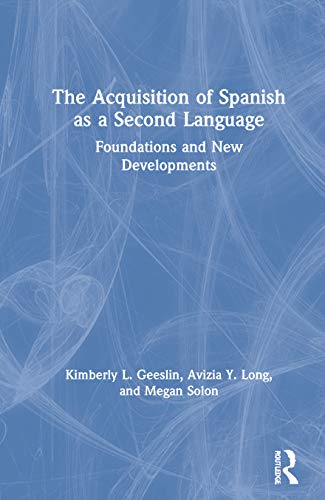 Imagen de archivo de The Acquisition of Spanish as a Second Language: Foundations and New Developments a la venta por Chiron Media