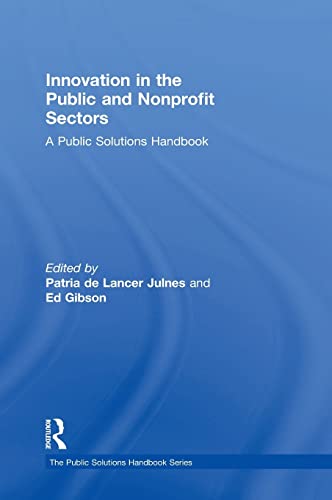 Stock image for Innovation in the Public and Nonprofit Sectors: A Public Solutions Handbook (The Public Solutions Handbook Series) for sale by Chiron Media