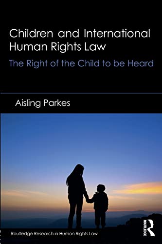 Beispielbild fr Children and International Human Rights Law: The Right of the Child to be Heard zum Verkauf von Blackwell's