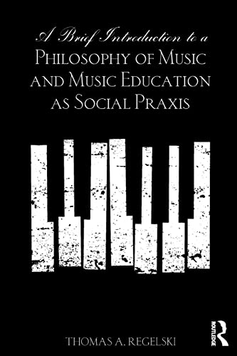 Imagen de archivo de A Brief Introduction to A Philosophy of Music and Music Education as Social Praxis a la venta por Chiron Media