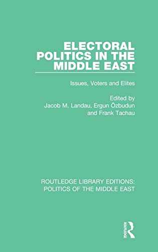 Imagen de archivo de Electoral Politics in the Middle East: Issues, Voters and Elites a la venta por Revaluation Books