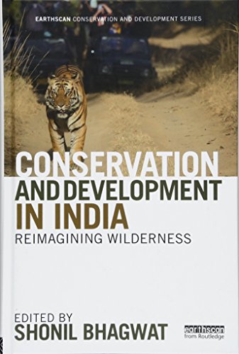 9781138922334: CONSERVATION AND DEVELOPMENT IN INDIA: Reimagining Wilderness (Earthscan Conservation and Development)