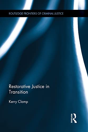 Beispielbild fr Restorative Justice in Transition (Routledge Frontiers of Criminal Justice) zum Verkauf von Chiron Media