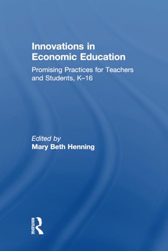 Stock image for Innovations in Economic Education: Promising Practices for Teachers and Students, K16 for sale by Chiron Media