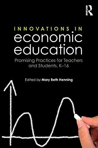 9781138922570: Innovations in Economic Education: Promising Practices for Teachers and Students, K-16