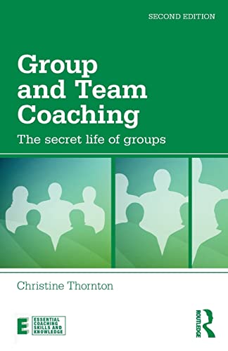 Stock image for Group and Team Coaching: The secret life of groups (Essential Coaching Skills and Knowledge) for sale by SecondSale