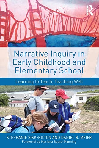 Beispielbild fr Narrative Inquiry in Early Childhood and Elementary School: Learning to Teach, Teaching Well zum Verkauf von Books From California