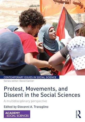 Stock image for Protest, Movements, and Dissent in the Social Sciences: A multidisciplinary perspective (Contemporary Issues in Social Science) for sale by Chiron Media