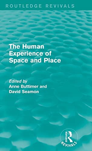 Imagen de archivo de The Human Experience of Space and Place (Routledge Revivals) a la venta por Chiron Media