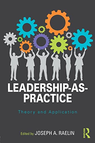 Stock image for Leadership-as-Practice: Theory and Application for sale by Blackwell's
