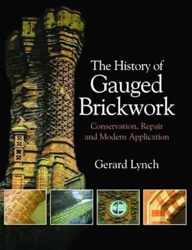 Beispielbild fr The History of Gauged Brickwork zum Verkauf von Blackwell's