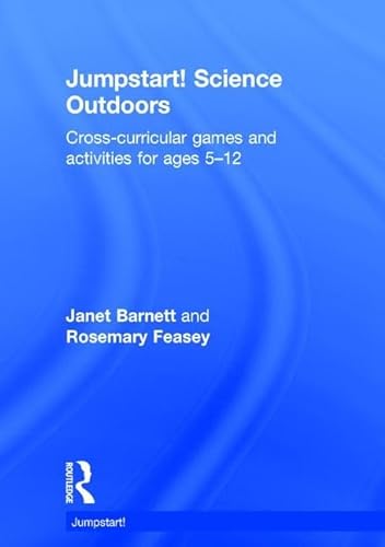 Beispielbild fr Jumpstart! Science Outdoors: Cross-curricular games and activities for ages 5-12 zum Verkauf von Chiron Media