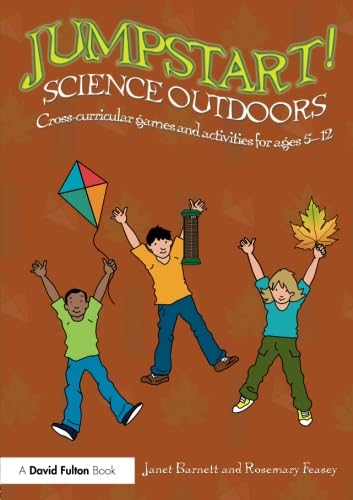 Beispielbild fr Jumpstart! Science Outdoors: Cross-curricular games and activities for ages 5-12 zum Verkauf von Greenpine Books