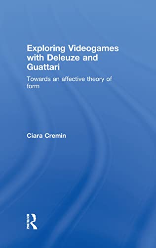 Stock image for Exploring Videogames with Deleuze and Guattari: Towards an affective theory of form for sale by Chiron Media