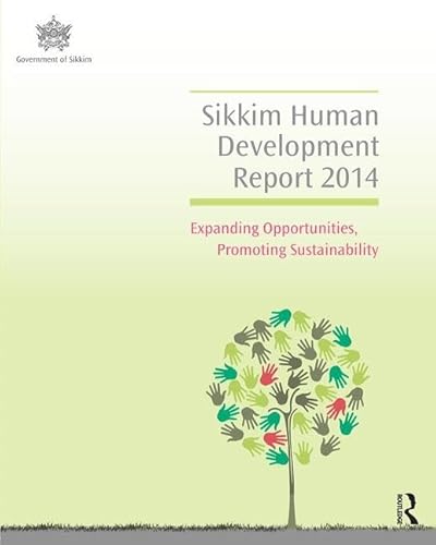 Beispielbild fr Sikkim Human Development Report 2014: Expanding Opportunities, Promoting Sustainability zum Verkauf von Reuseabook