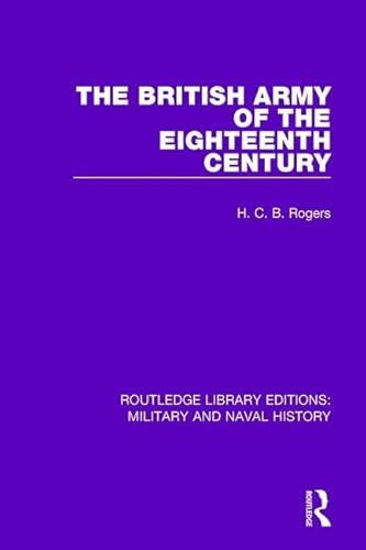 9781138926684: The British Army of the Eighteenth Century: 21 (Routledge Library Editions: Military and Naval History)