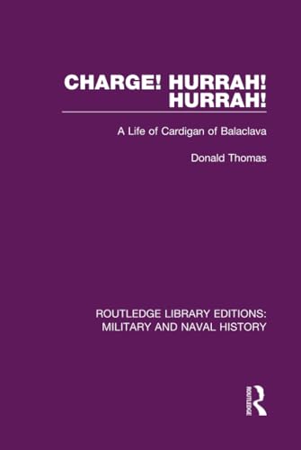 Stock image for Charge! Hurrah! Hurrah!: A Life of Cardigan of Balaclava (Routledge Library Editions: Military and Naval History) for sale by Chiron Media