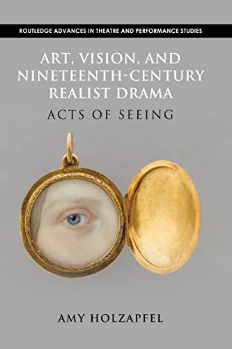 Imagen de archivo de Art, Vision, and Nineteenth-Century Realist Drama: Acts of Seeing a la venta por Blackwell's