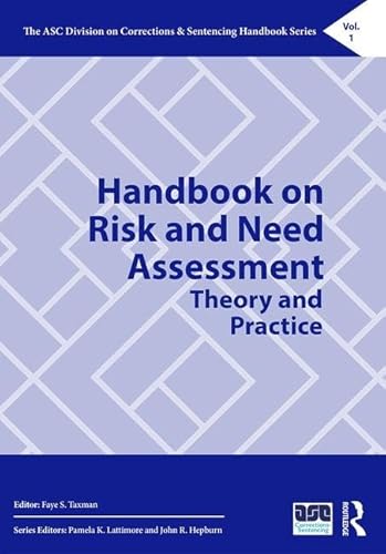 9781138927766: Handbook on Risk and Need Assessment: Theory and Practice (The ASC Division on Corrections & Sentencing Handbook Series)