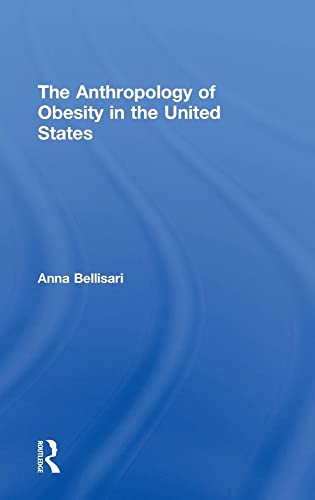 Beispielbild fr The Anthropology of Obesity in the United States zum Verkauf von Reuseabook