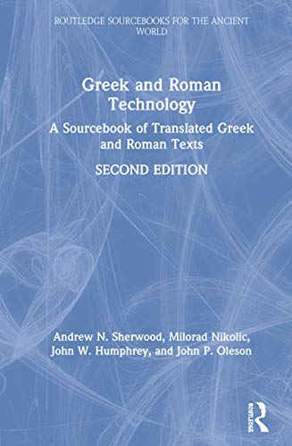 Imagen de archivo de Greek and Roman Technology A Sourcebook of Translated Greek and Roman Texts Routledge Sourcebooks for the Ancient World a la venta por PBShop.store US