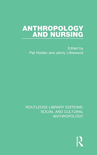 9781138928244: Anthropology and Nursing (Routledge Library Editions: Social and Cultural Anthropology)