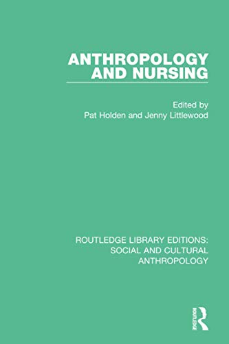 9781138928268: Anthropology and Nursing (Routledge Library Editions: Social and Cultural Anthropology)