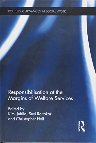 9781138928381: Responsibilisation at the Margins of Welfare Services (Routledge Advances in Social Work)