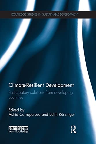 9781138928442: Climate-Resilient Development: Participatory solutions from developing countries (Routledge Studies in Sustainable Development)