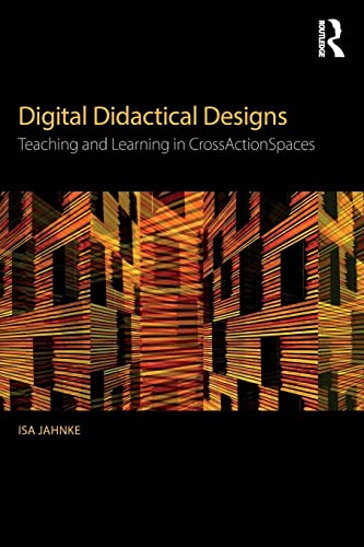 Beispielbild fr Digital Didactical Designs: Teaching and Learning in CrossActionSpaces zum Verkauf von Blackwell's