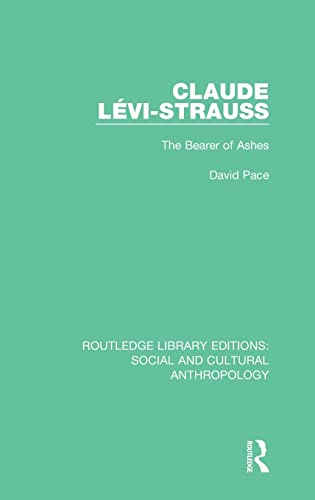 Imagen de archivo de Claude Levi-Strauss: The Bearer of Ashes (Routledge Library Editions: Social and Cultural Anthropology) a la venta por Chiron Media