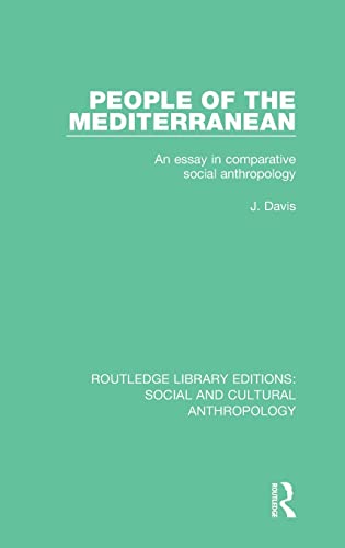 Imagen de archivo de People of the Mediterranean: An Essay in Comparative Social Anthropology (Routledge Library Editions: Social and Cultural Anthropology) a la venta por Chiron Media